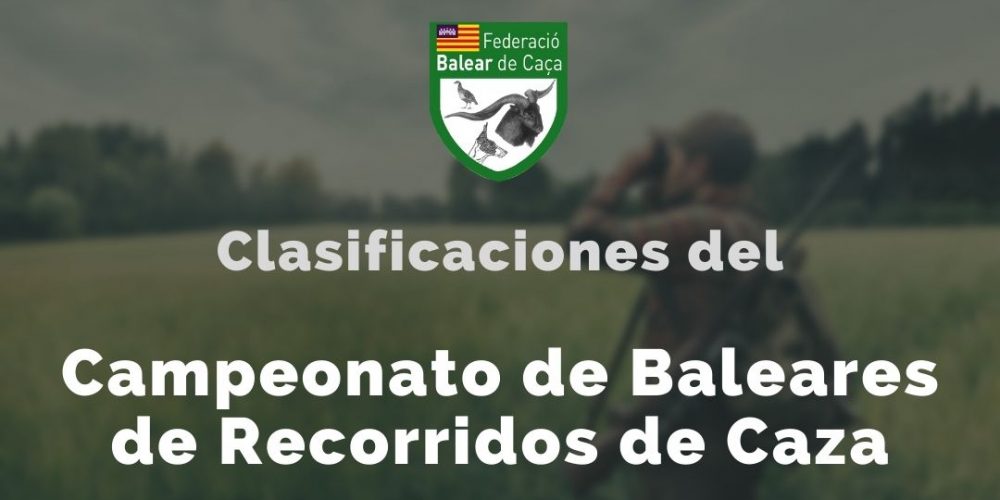 Clasificaciones de la 1ª puntuable del Campeonato de Baleares de Recorridos de Caza
