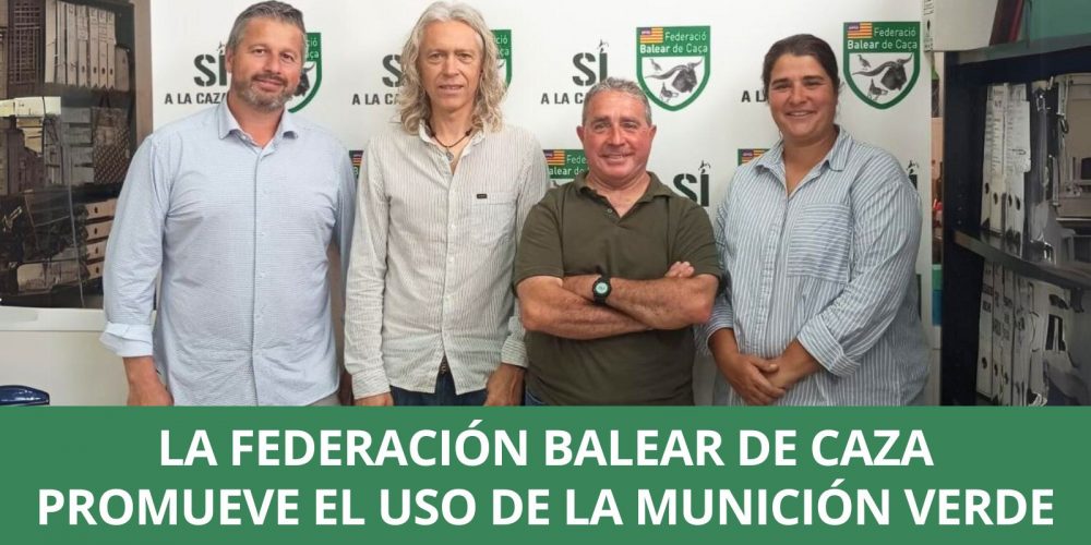 LA FEDERACIÓN BALEAR DE CAZA PROMUEVE EL USO DE LA MUNICIÓN VERDE